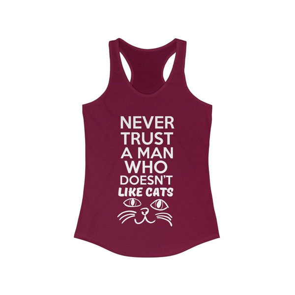 Women's Ideal Racerback Tank (Never Trust A Man Who Doesn't Like Cats) - Tank Top - Pets In Prints