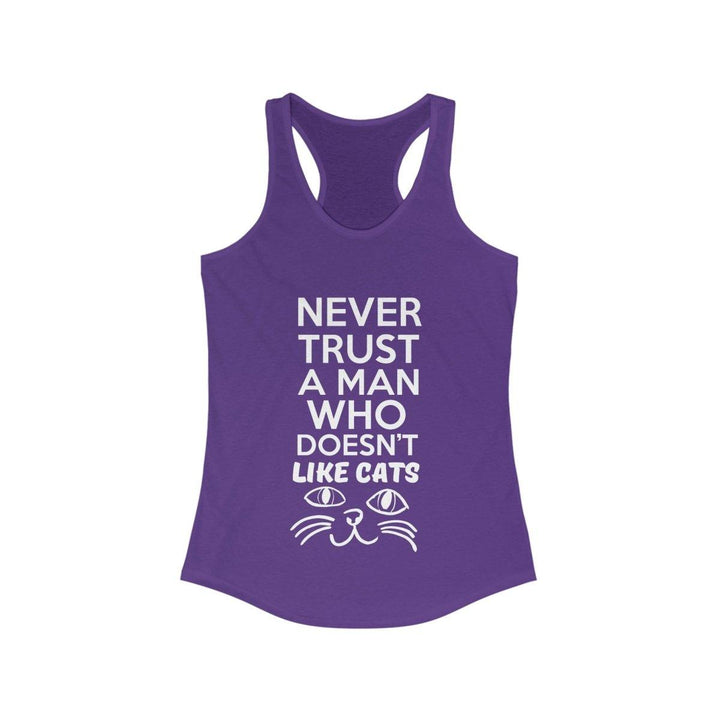 Women's Ideal Racerback Tank (Never Trust A Man Who Doesn't Like Cats) - Tank Top - Pets In Prints