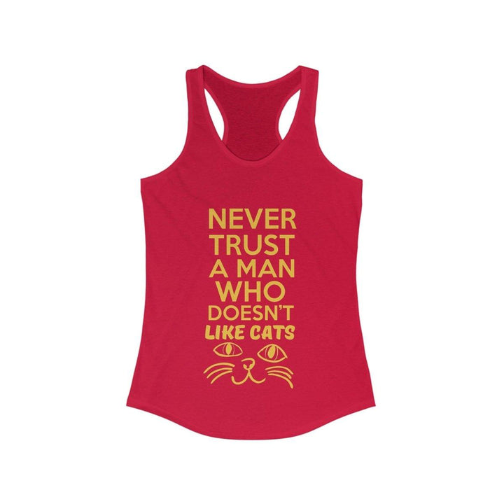 Women's Ideal Racerback Tank (Never Trust A Man Who Doesn't Like Cats) - Tank Top - Pets In Prints